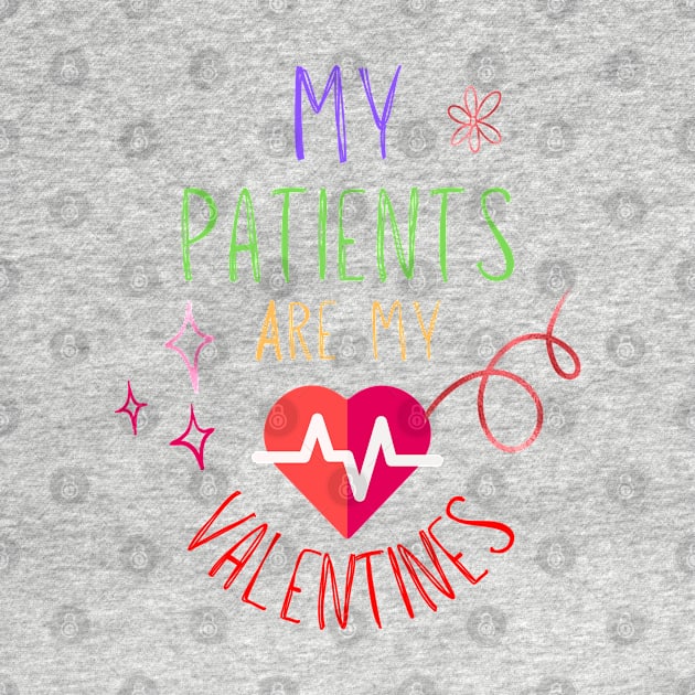 my patients are my valentines by smkworld